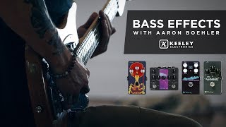 Keeley Electronics - Bass Guitar Effects w/ Aaron Boehler