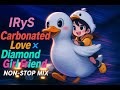 【IRyS】Carbonated Love &times; Diamond Girlfriend|ノンストップMIX MV【高画質】