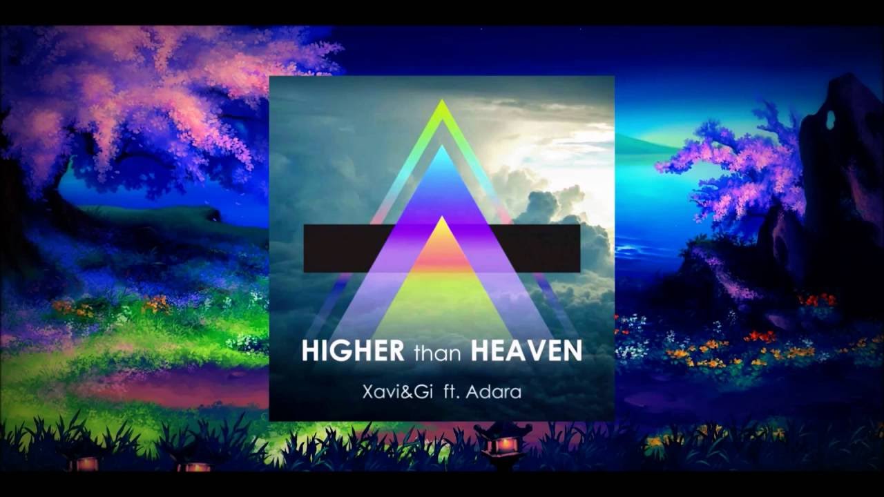 Xavi & Gi feat. Adara - Higher Than Heaven