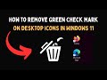 How to Remove Green Check Mark on Desktop Icons in Windows 11