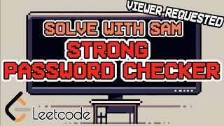 Strong Password Checker (Hard) - Solve with Sam in Python
