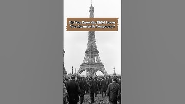 Did You Know the Eiffel Tower Was Meant to Be Temporary?
