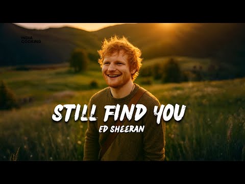 Ed Sheeran - Still Find You  | New 💔 Love Story Music Video