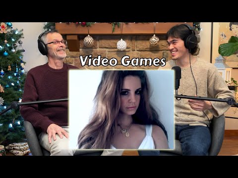 Dad hears Lana Del Rey for the first time.. "Video Games"