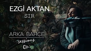 Ezgi Aktan - Sır (Akustik) | Arka Bahçe Sessions Resimi