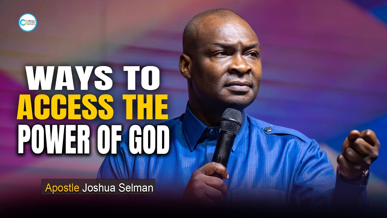 HOW TO ACCESS THE DIVINE POWER OF GOD - APOSTLE JOSHUA SELMAN - YouTube