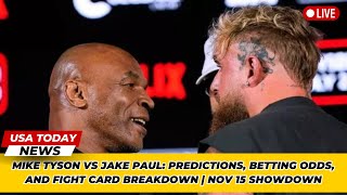 Mike Tyson vs Jake Paul: Predictions, Betting Odds, and Fight Card Breakdown | Nov 15 Showdown