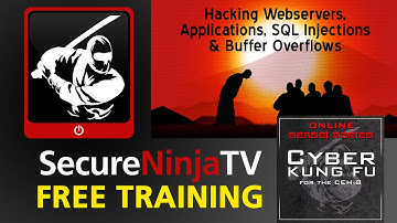 SecureNinjaTV Cyber Kung Fu Mod 12 14 & 18   Hacking Webservers, Applications, SQL Injection & Buffe