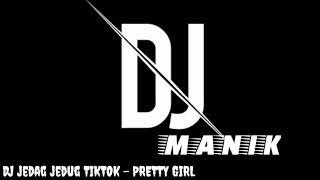 Download Lagu DJ JEDAG JEDUG TIKTOK - PRETTY GIRL || DJ Manik MP3
