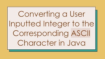 Converting a User Inputted Integer to the Corresponding ASCII Character in Java