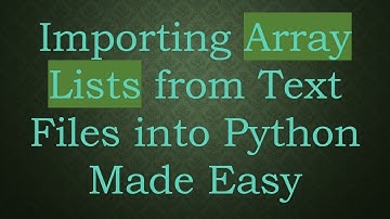 Importing Array Lists from Text Files into Python Made Easy
