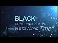 Black Contemporary TV