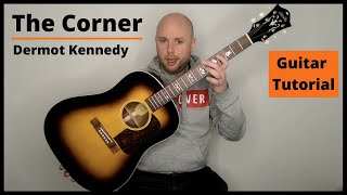 The Corner - Dermot Kennedy - Guitar Lesson Tutorial - (Easy Fingerpicking Guitar Song)