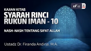 Syarah Rinci Rukun Iman #10: Nash-Nash Tentang Sifat Allah - Ustadz Dr. Firanda Andirja M.A