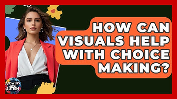 How Can Visuals Help With Choice Making? - Answers About Autism
