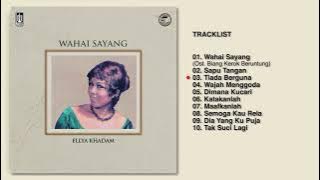 Ellya Khadam - Album Wahai Sayang  | Audio HQ