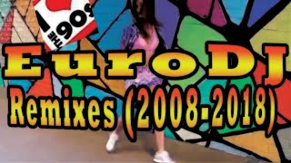 EURODANCE 90s Remixes from EuroDJ (2008-2018)