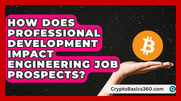 How Does Professional Development Impact Engineering Job Prospects? | Your Engineering Future