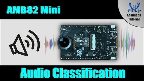 AMB82 Mini - Audio Classification