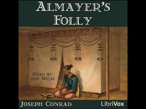 Almayer's Folly (version 2) by Joseph CONRAD read by Tom Weiss | Full Audio Book