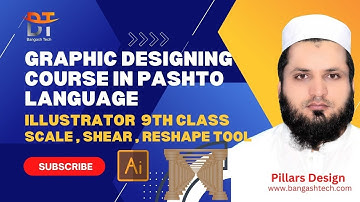 Adobe Illustrator - Class 9 - Scale Tool, Shear and Reshape Tool in Pashto. Graphic Course in Pashto