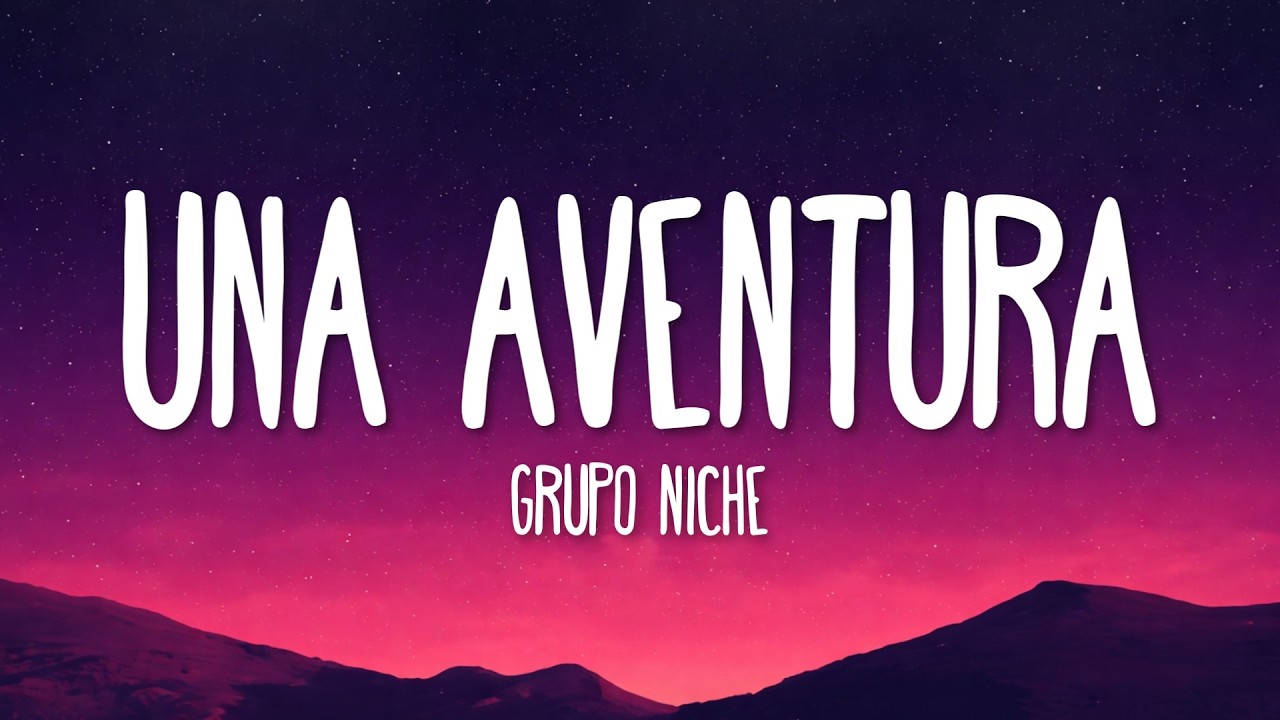 Grupo Niche - Una Aventura (Letra/Lyrics)
