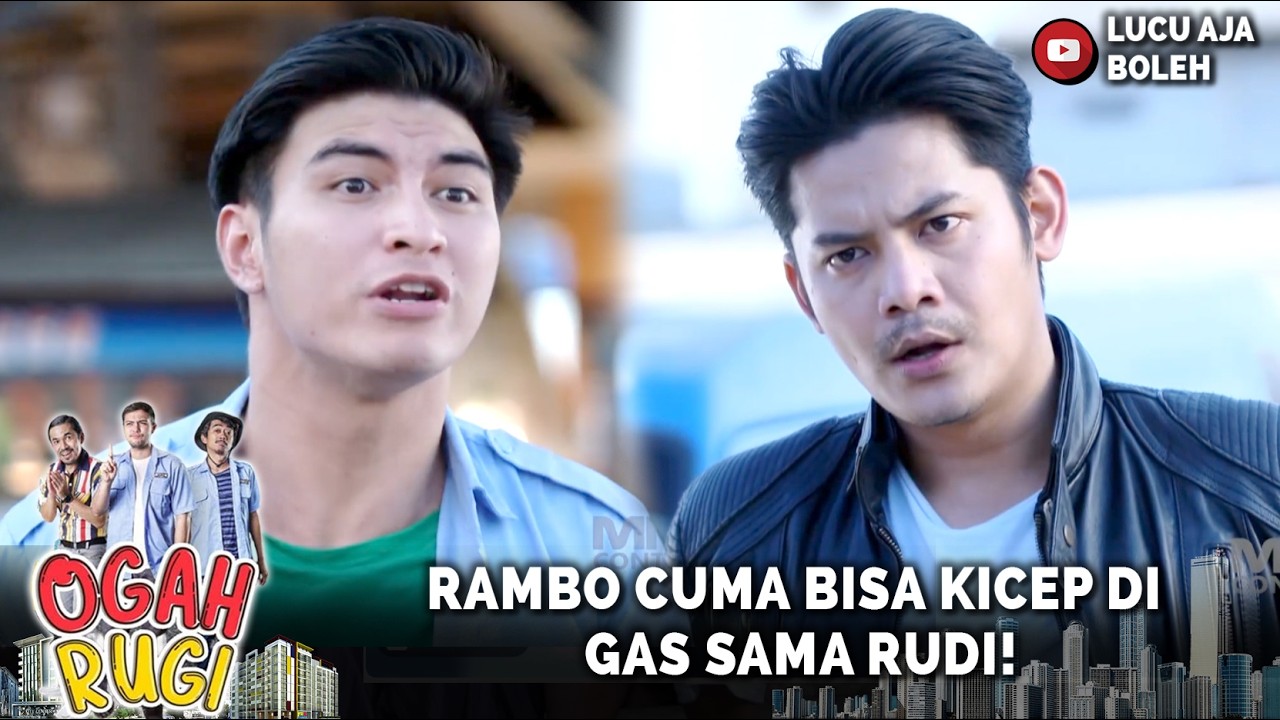 REMBO PANIK! RAMBO CUMA BISA KICEP DI GAS SAMA RUDI!  | OGAH RUGI EPISODE 15 PART 7