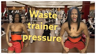 Waste trainer pressure