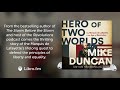 Hero of Two Worlds by Mike Duncan (Audiobook Excerpt)