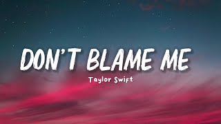 Don&#39;t Blame Me - Taylor Swift || Lirik Terjemahan Indonesia