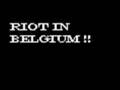 Riot in Belgium - La musique