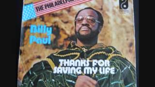 Video thumbnail of "Billy Paul - Thanks For Saving My Life"