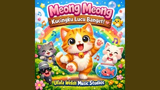 Download Lagu Lagu Kucing Lucu | Meong Meong Kucingku Lucu Banget (Lagu Anak)