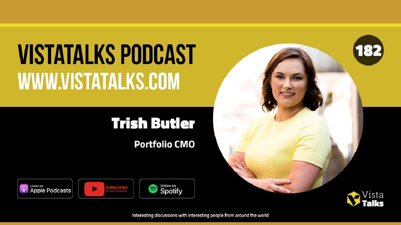Building Global Brands and Startups with Trish Butler - VistaTalks Ep 182