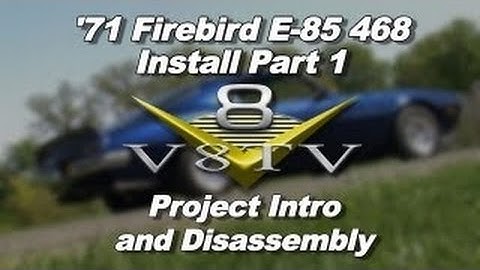 1971 Pontiac Firebird 468 E-85 Conversion Video Series Pt. 1 V8TV