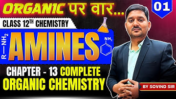13. Amines L - 1 | Class12th - Organic पर वार | COMPLETE CHEMISTRY | By Sovind Sir #hsc #chapter13