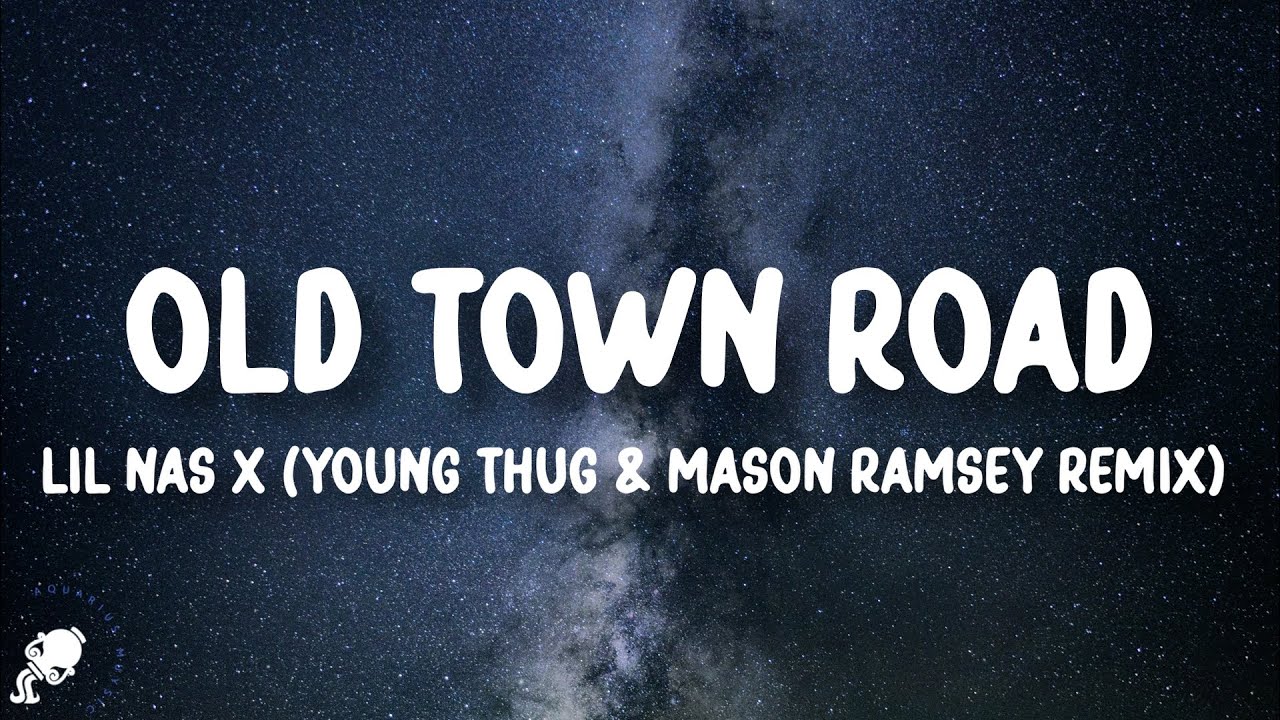 Lil Nas X Old Town Road (Lyrics) (feat. Billy Ray Cyrus, Young Thug & Mason Ramsey) YouTube