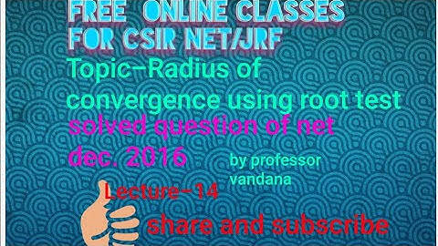 csir net dec.2016||radius of convergence