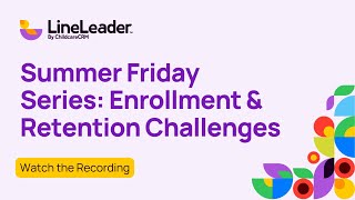 Summer Friday Series - Enrollment &amp; Retention Challenges