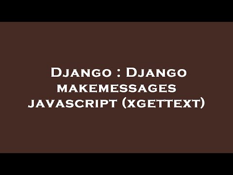 Django : Django makemessages javascript (xgettext)