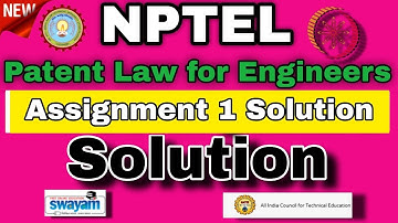Patent Law for Engineers And Scientist Assignment 1 Solution #solution #nptel #nptelassignment