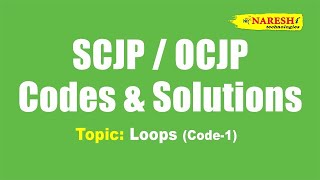 SCJP/OCJP Codes and Solutions | Topic: Loops | SCJP/OCJP Bits and Solutions