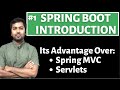 Introduction to spring boot  its advantage over spring mvc and servlets based web applications
