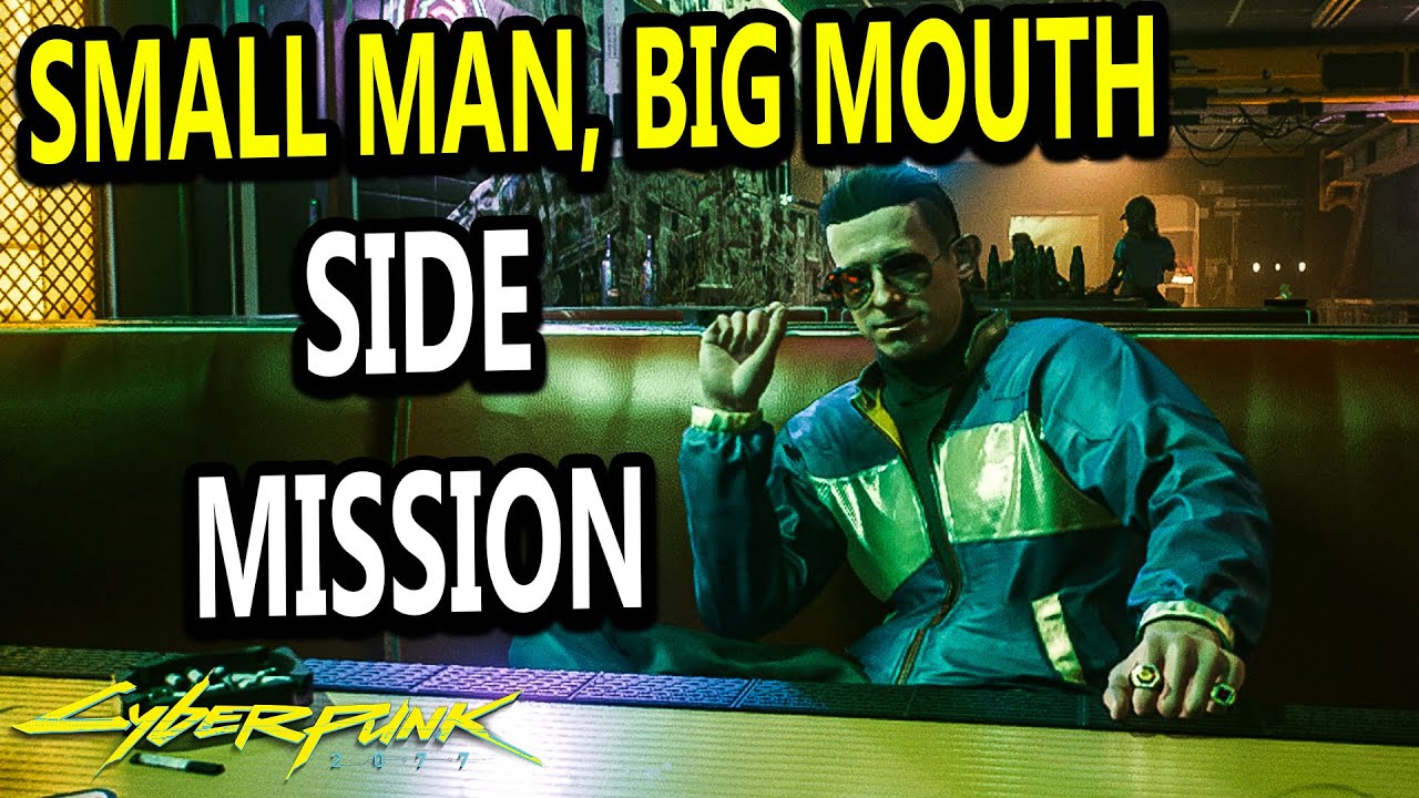 Cyberpunk 2077 Small Man Big Mouth