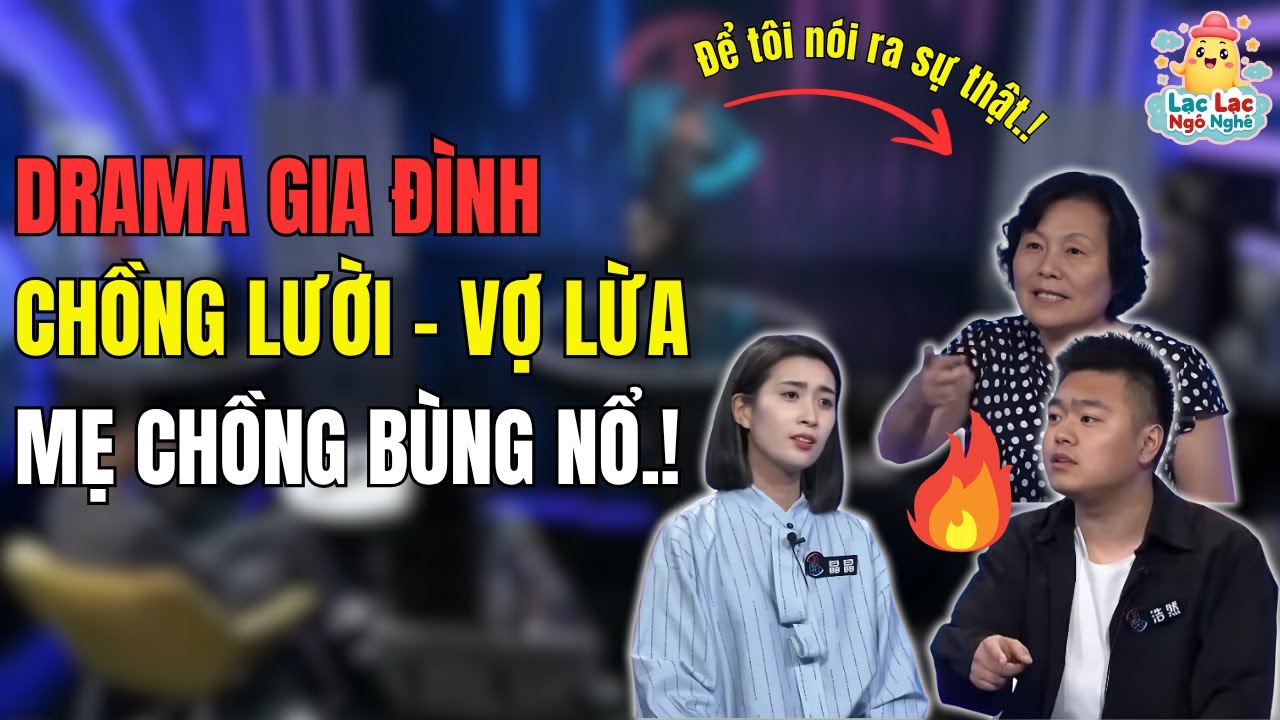 Tái Hôn Rối Loạn: Vợ Ghen Chồng Cũ, Mẹ Chồng Phanh Phui Tất Cả! | Lạc Lạc Ngô Nghê