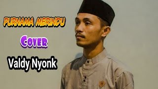 Purnama Merindu - Siti Nurhalizah || Cover Valdy  Nyonk || Lyrik Video Lagu