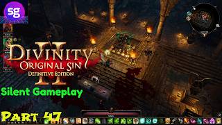 Divinity: Original Sin 2  Silent Gameplay Part 47