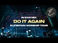 Do It Again | Elevation Worship | In Ear Mix From Elevation Worship Summer Tour