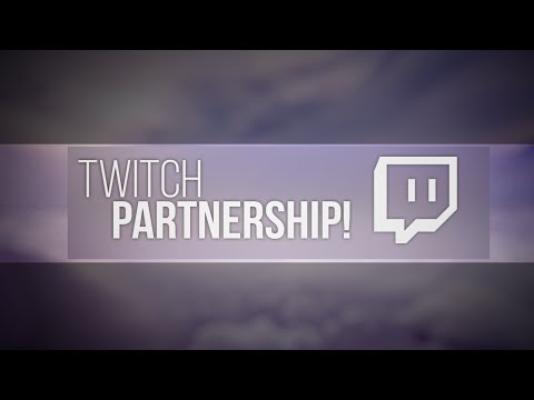 Twitch Partnership! Thank You!