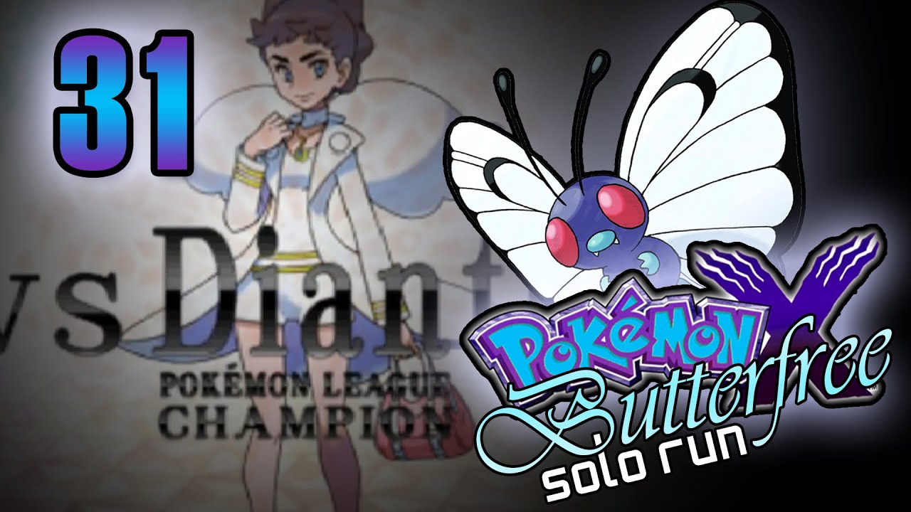 Pokemon X Butterfree Solo Run /w Arnimane - Episode 31 - "Pokemon League Champion"